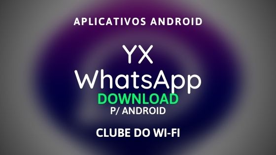 YX Whatsapp Atualizado 2020